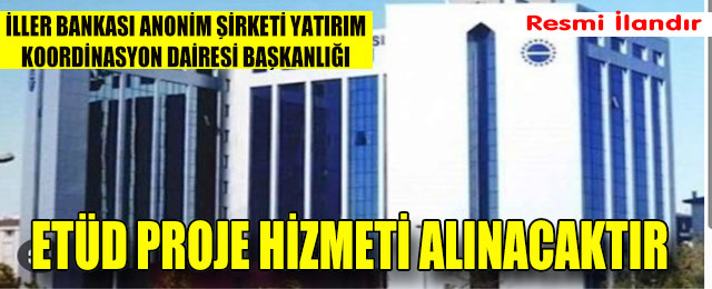 Etüd Proje Hizmeti Alınacaktır