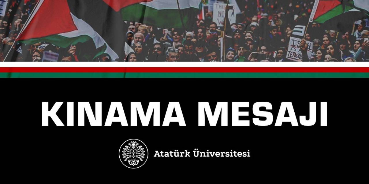 Atatürk Üniversitesi Senatosundan Kınama Mesajı
