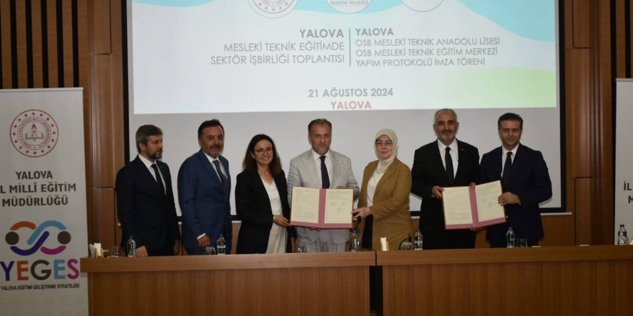 Yalova Makine Osb’de Meslek Lisesi Ve Mesleki Eğitim Merkezinin İmzaları Atıldı