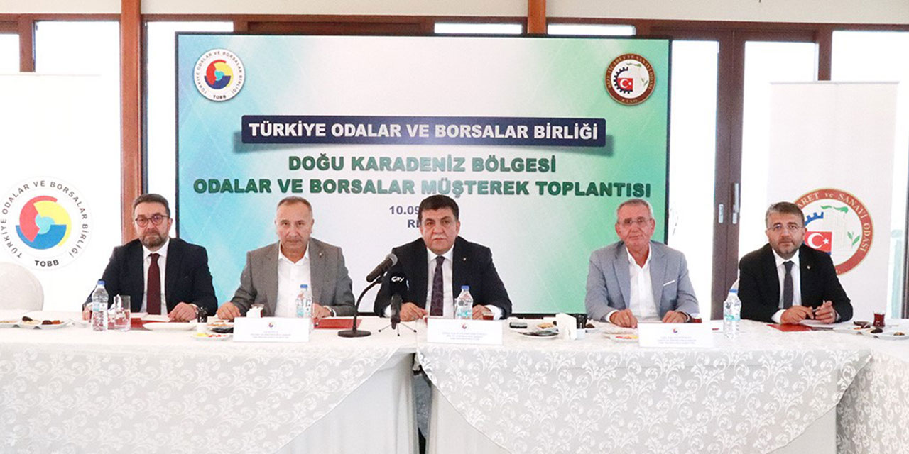 TOBB Doğu Karadeniz Bölgesi Odalar ve Borsalar Müşterek Toplantısı Rize'de yapıldı