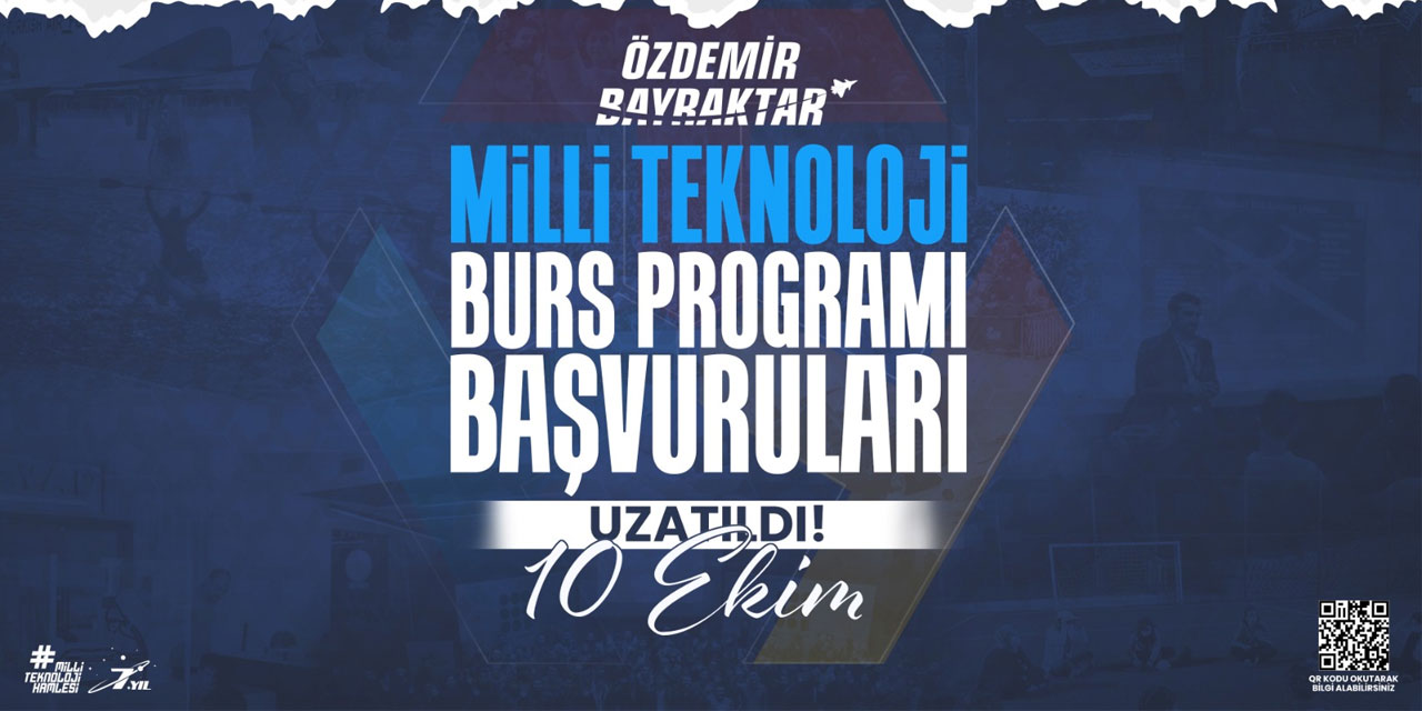 Özdemir Bayraktar Milli Teknoloji Burs Programı Başvuruları Uzatıldı!