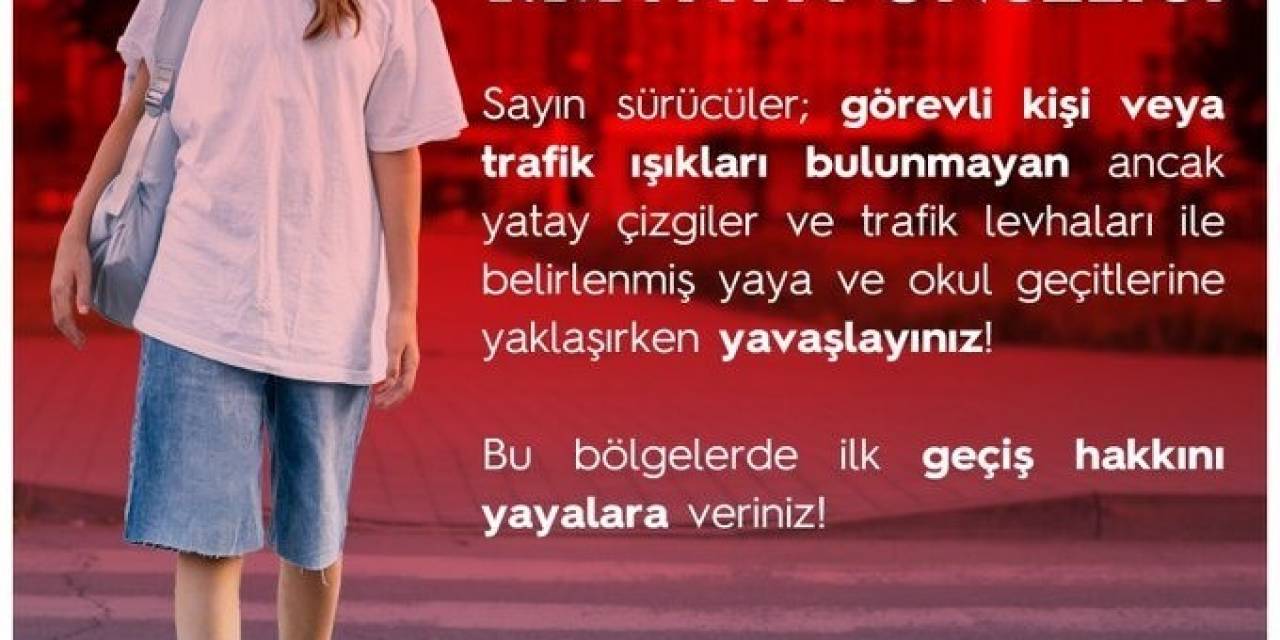 İki Günde İki Yaya Hayatını Kaybedince Emniyetten Sürücülere Uyarı Geldi