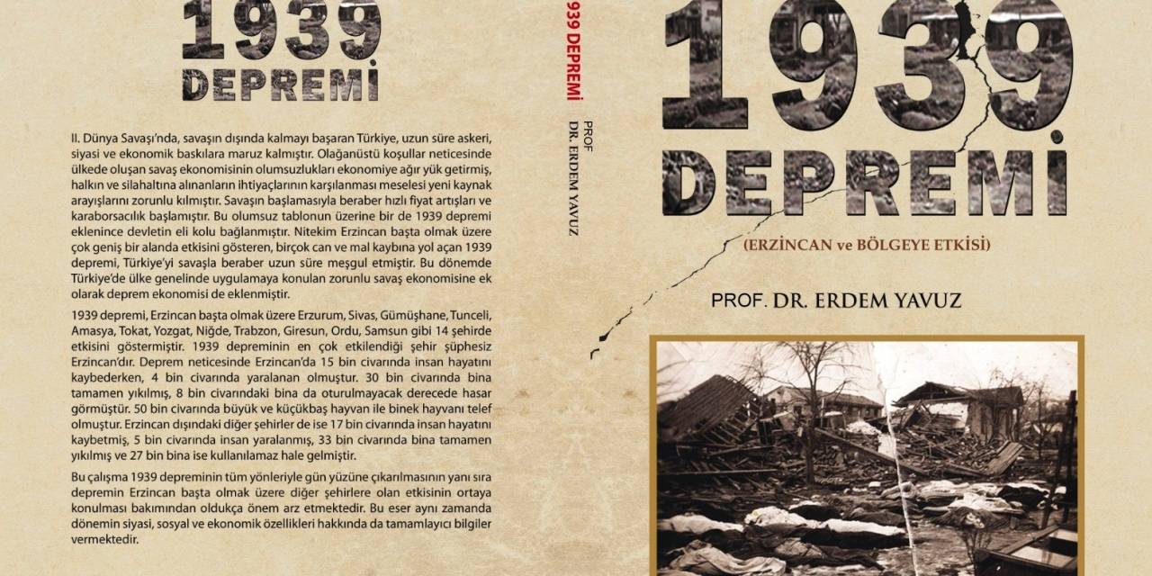 Prof. Dr. Yavuz, 1939 Erzincan Depremi Ve Sonrasını Kaleme Aldı