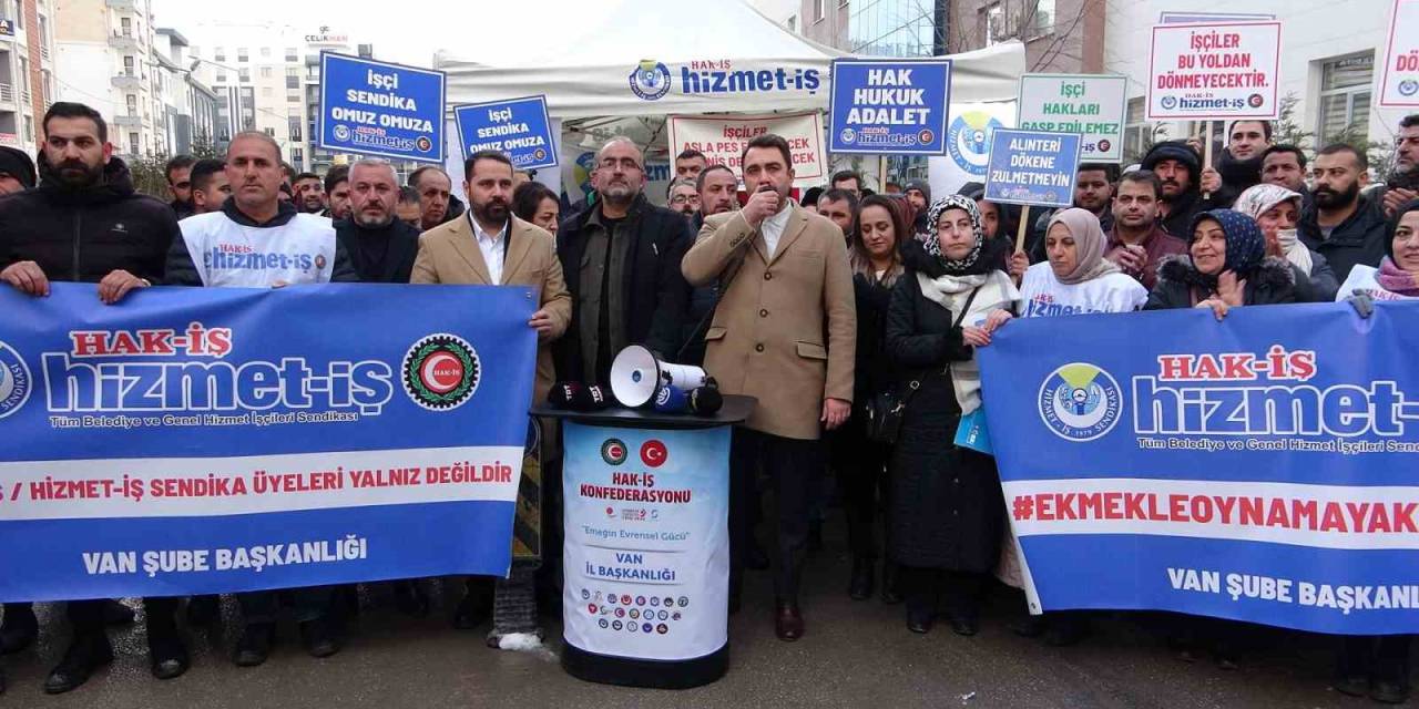 Hak-iş Genel Başkan Yardımcısı Kayabaşı’dan Van’da İşten Çıkarılan İşçilere Destek