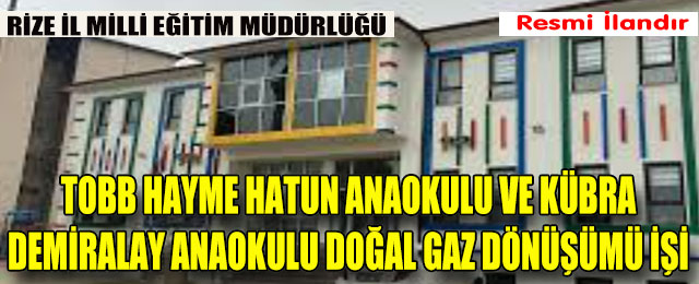 TOBB Hayme Hatun Anaokulu ve Kübra Demiralay Anaokulu Doğal Gaz Dönüşümü İşi yapım işi