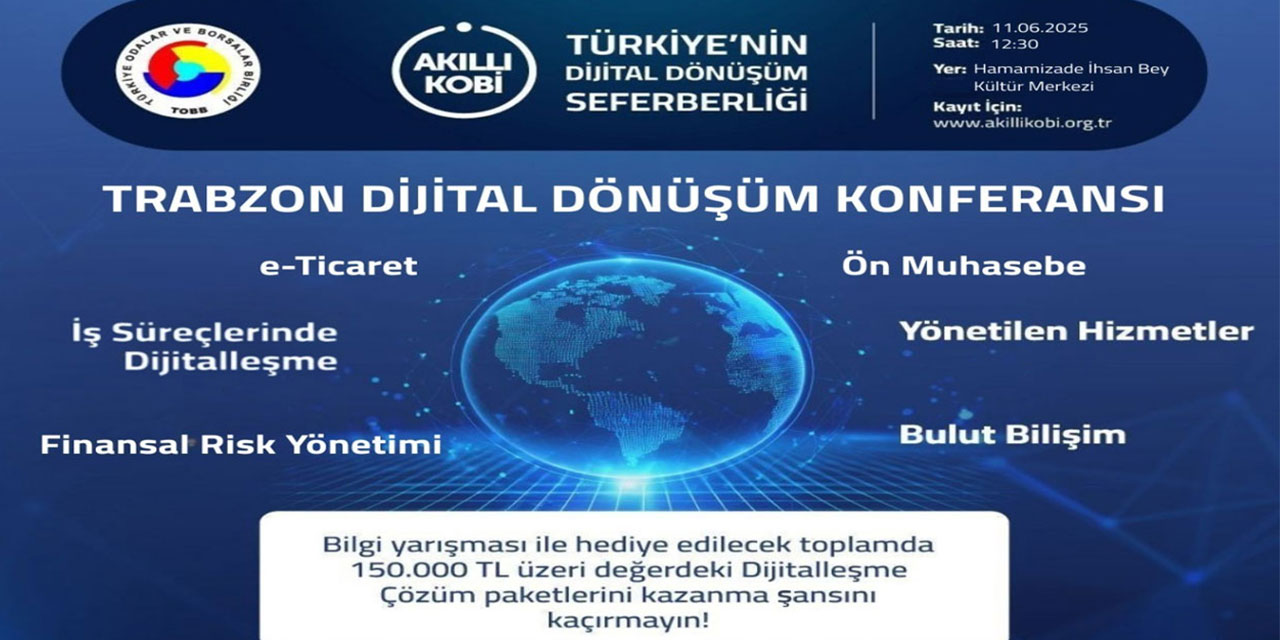 Trabzon Dijital Dönüşüm Konferansı 11 Haziran'da Gerçekleşiyor