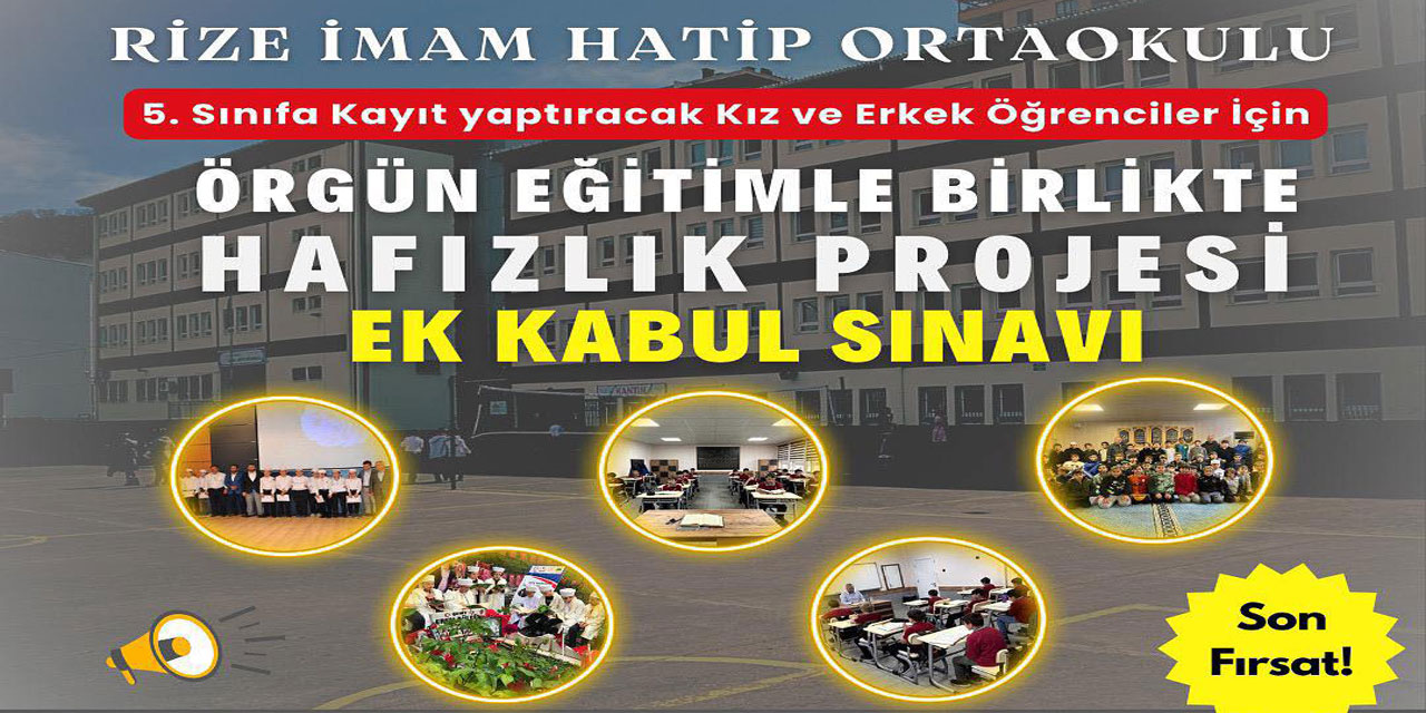 Rize Hafızlık Proje İmam Hatip Ortaokuluna Öğrenci Seçimi İçin Ek Kabul Sınavı Müracaatları Devam Ediyor