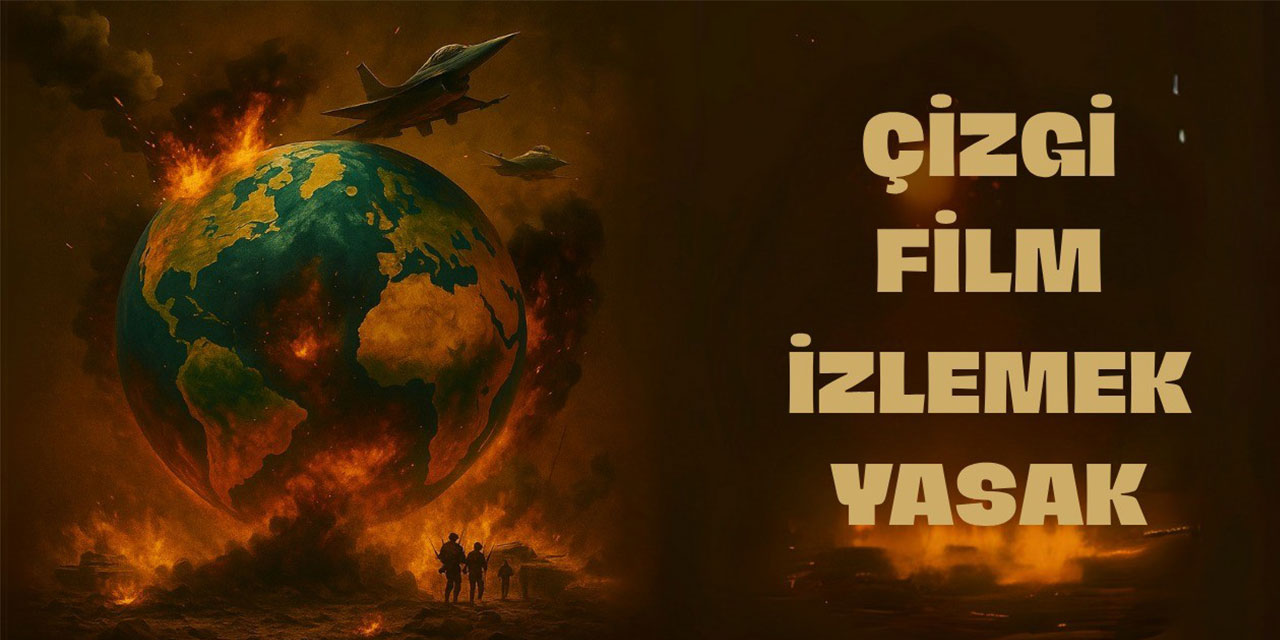 Çizgi Film İzlemek Yasak