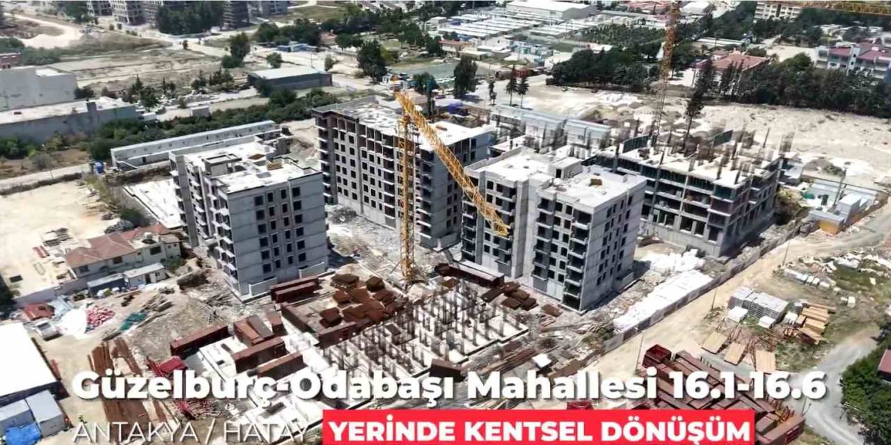 Antakya Yerinde Kentsel Dönüşüm Projeleriyle Hayat Buluyor