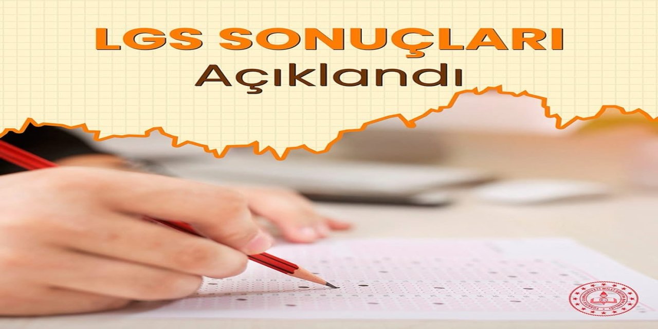 LGS Sonuçları Açıklandı