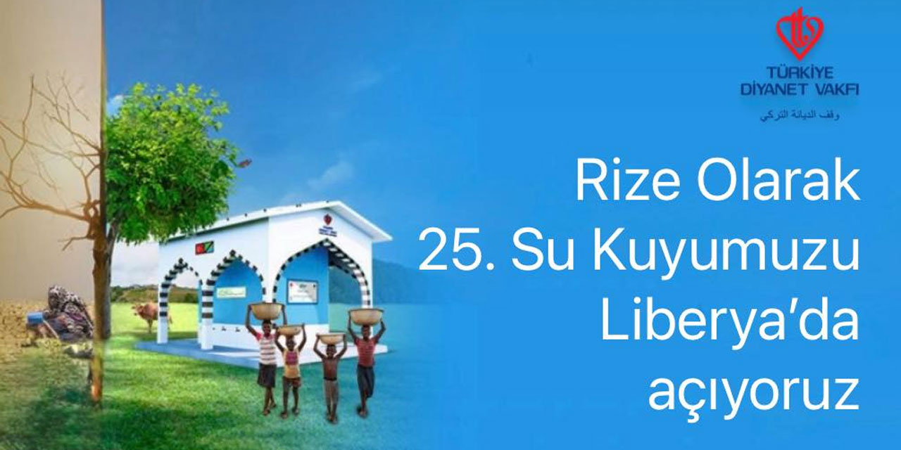Rize'den Liberya'ya Bir Damla Hayat: 25. Su Kuyusu Açıldı!