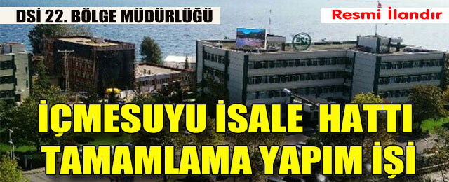 Rize Civar Yerleşimler İçmesuyu İsale Hattı Tamamlama Yapım İşi