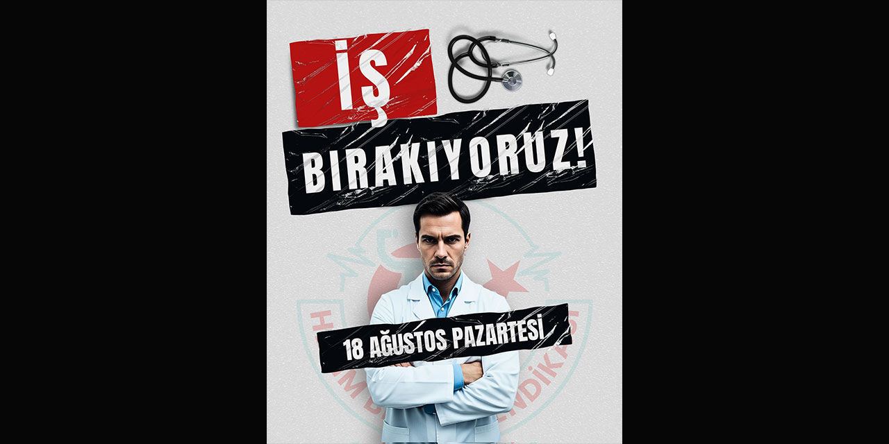 Hastaneye Gidecekler Dikkat! Hekim Birliği Sendikası'ndan 1 Günlük İş Bırakma Kararı