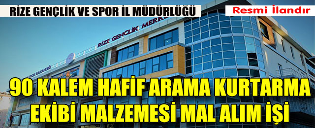 90 Kalem Hafif Arama Kurtarma Ekibi Malzemesi Mal Alım İşi