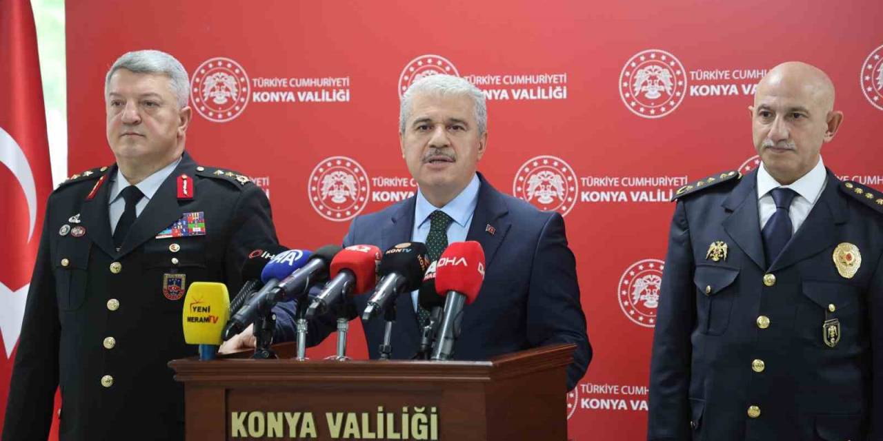 Konya Valisi Akın, Güvenlik Ve Asayiş Olaylarını Değerlendirdi