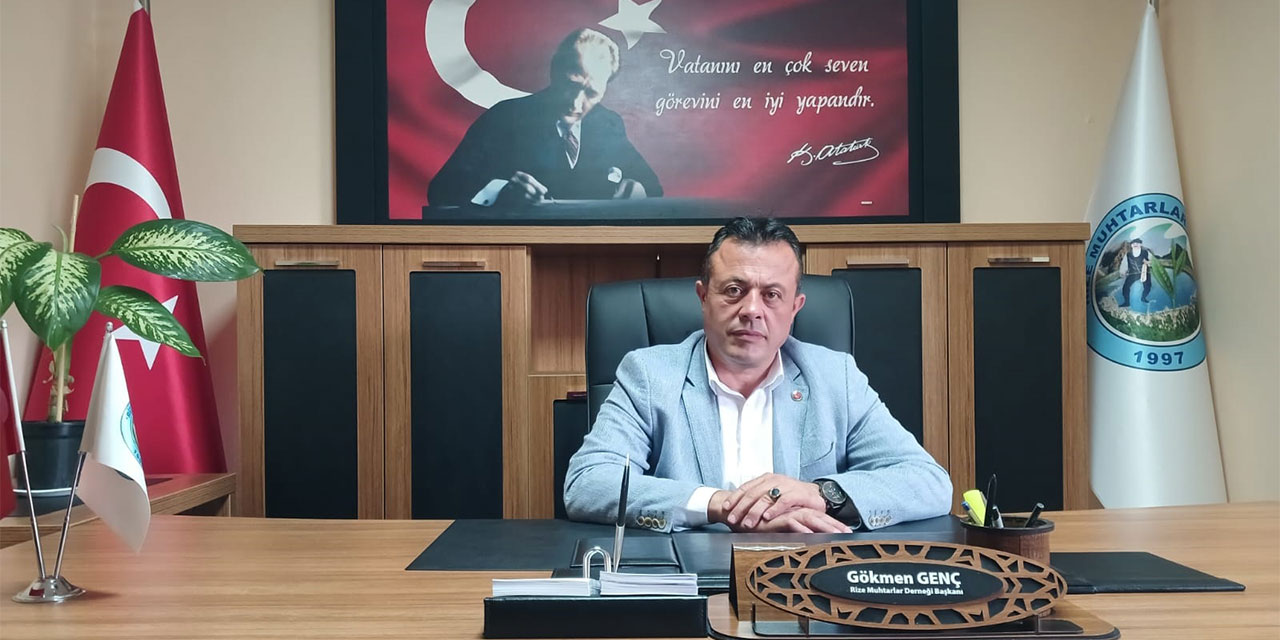 Rize Muhtarlar Derneği Başkanı Gökmen Genç’ten Muhtarlar Günü Mesajı