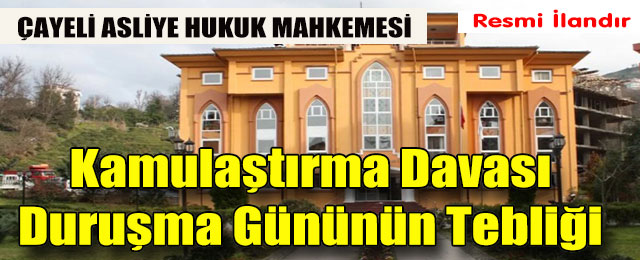 Kamulaştırma Davası Duruşma Günü Tebliği