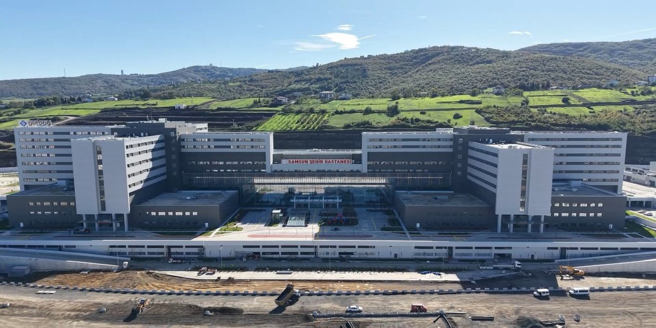 Samsun'un sağlık devinde geri sayım başladı: Şehir hastanesi kapılarını açmaya hazırlanıyor