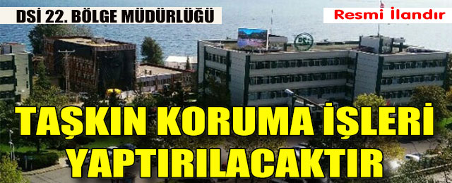 Taşkın Koruma İşleri Yaptırılacaktır