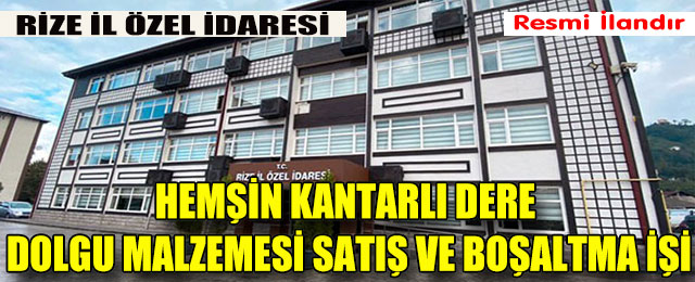 Hemşin Kantarlı Köyü Dere Dolgu Malzemesi Satış ve Boşaltma İşi