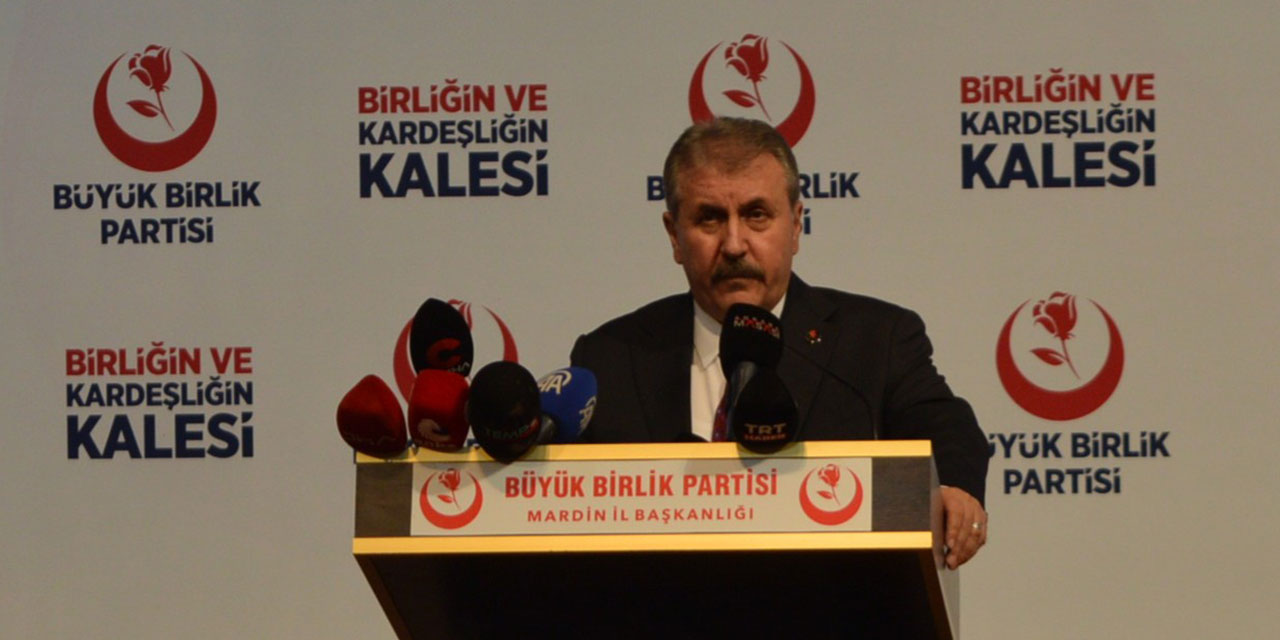 BBP Genel Başkanı Destici: Ben karşımızdakilere güvenemiyorum