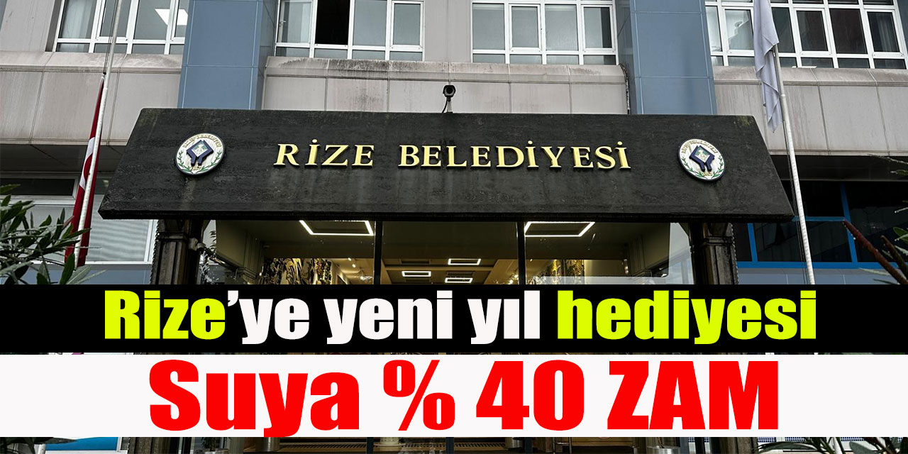 Rize’de Suya Yüzde 40 Zam Daha!