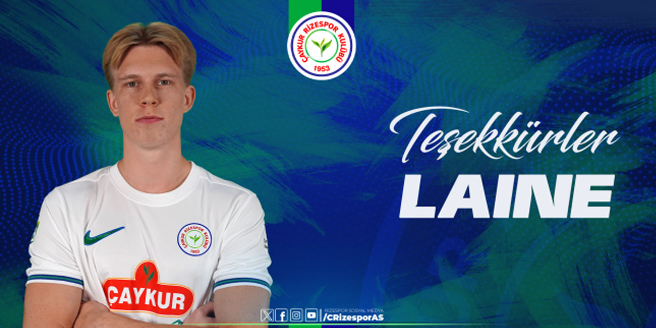 Çaykur Rizespor’da Finlandiyalı Oyuncu Laine İle Yollar Ayrıldı