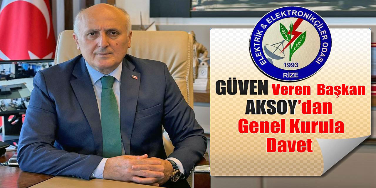 Rize esnafının Ankara’daki sesi Güven Aksoy’dan seçim çağrısı