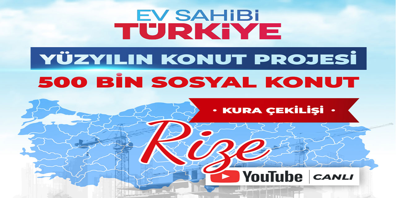 Rize’de TOKİ Heyecanı: 2.042 Konut İçin Kuralar Bugün Çekiliyor!