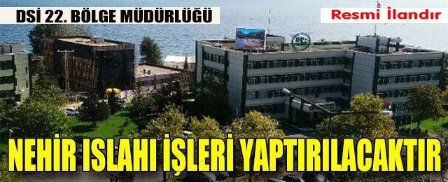 Nehir Islahı İşleri Yaptırılacaktır