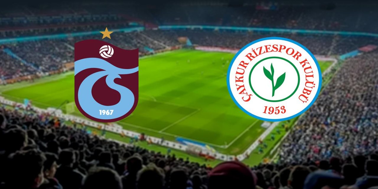 Trabzonspor-Çaykur Rizespor maç saati değişti