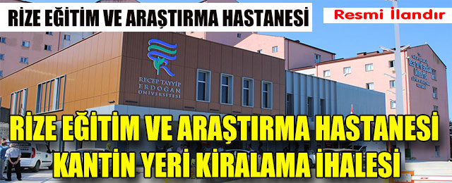 RTEÜ Hastanesi Kantin Yeri Kiralama İhalesi