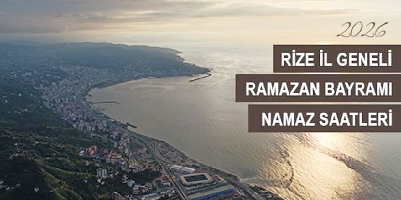 Rize'de ilçe ilçe Ramazan Bayramı namazı saatleri