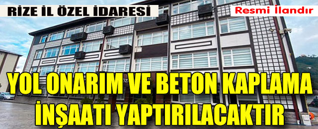 Yol Onarım ve Beton Kaplama İnşaatı Yaptırılacaktır