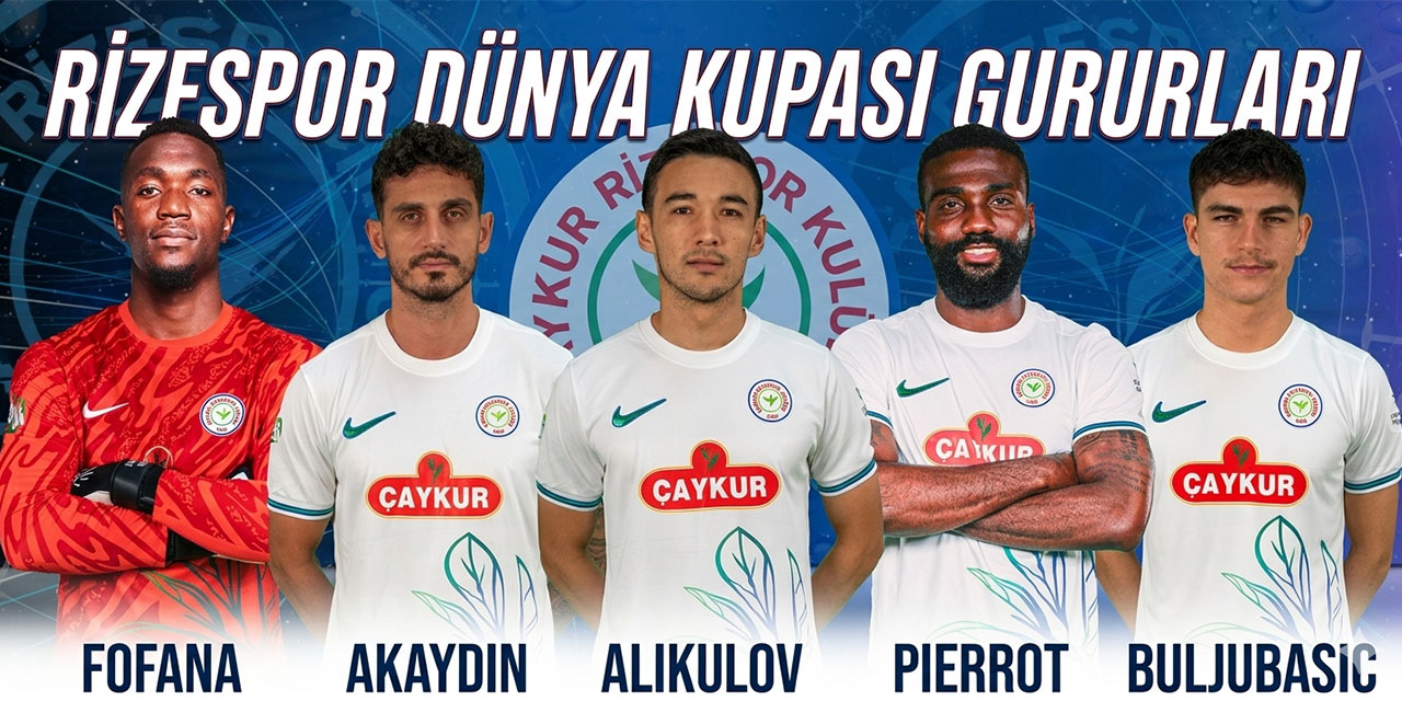 Çaykur Rizespor'dan Dünya Kupası’na 4 isim