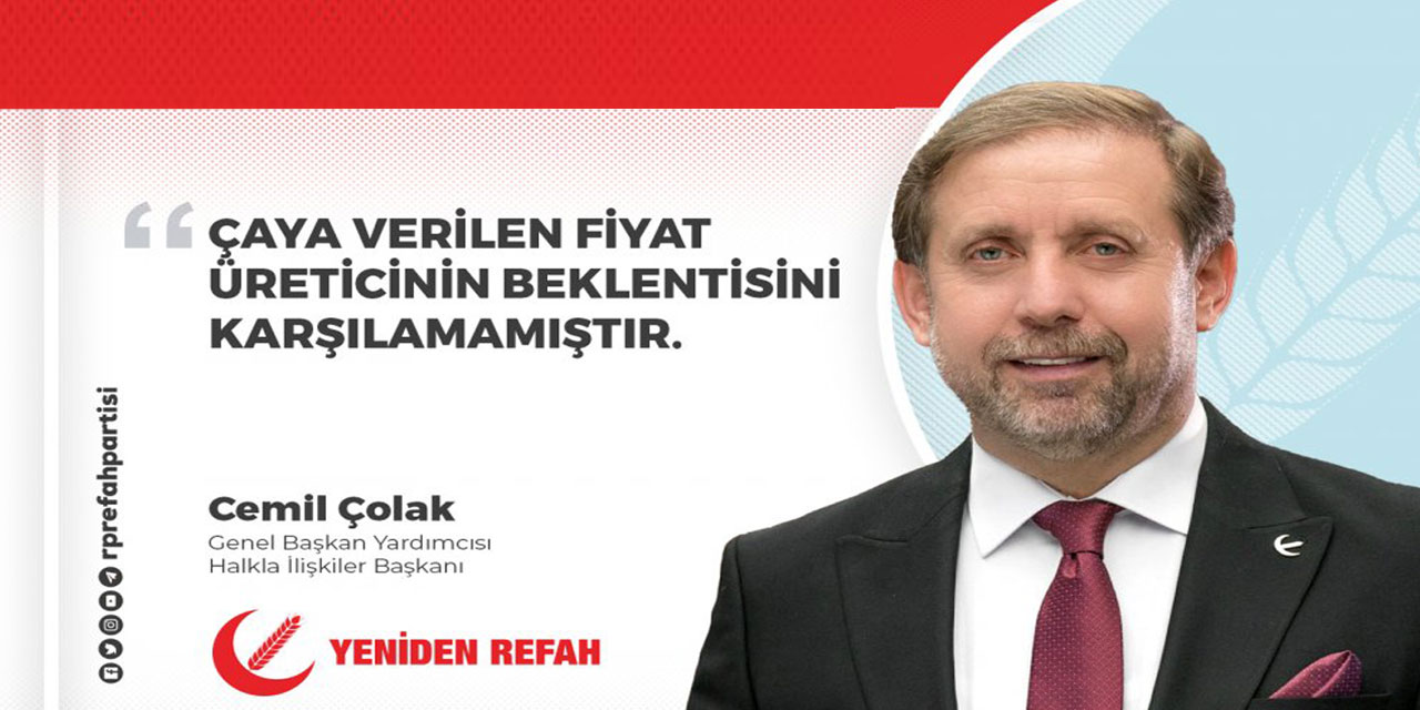 Çolak: Çaya Verilen Fiyat Üreticinin Beklentisini Karşılamamıştır; 4 TL Destekleme Şart, Henüz Geç Kalınmış Değil