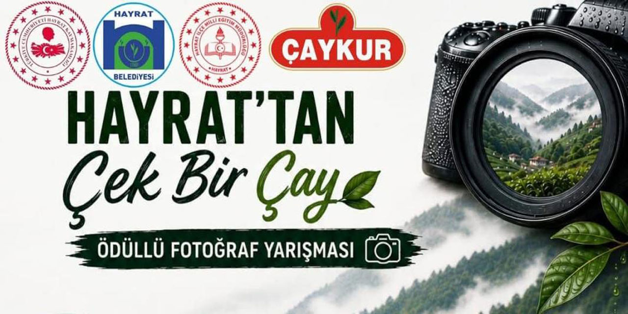 “Hayrat’tan Çek Bir Çay” Fotoğraf Yarışması Başlıyor