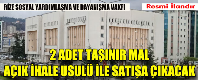 2 Adet Taşınır Mal Açık Teklif Usulü ile Satışa Çıkacak