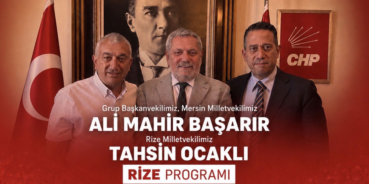 CHP Zirvesinden Rize Çıkarması: Başarır ve Ocaklı Halkla Buluşuyor