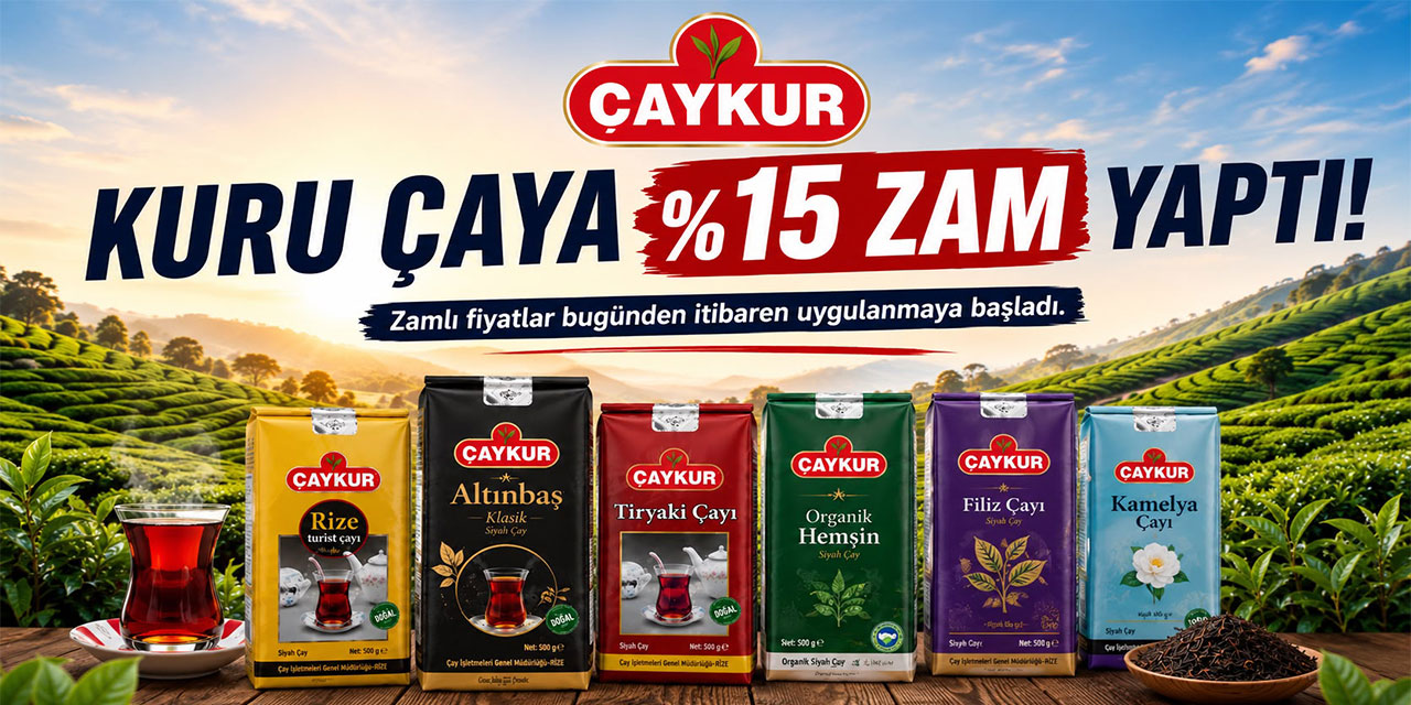 ÇAYKUR'dan Kuru Çay Fiyatlarına % 15 Zam