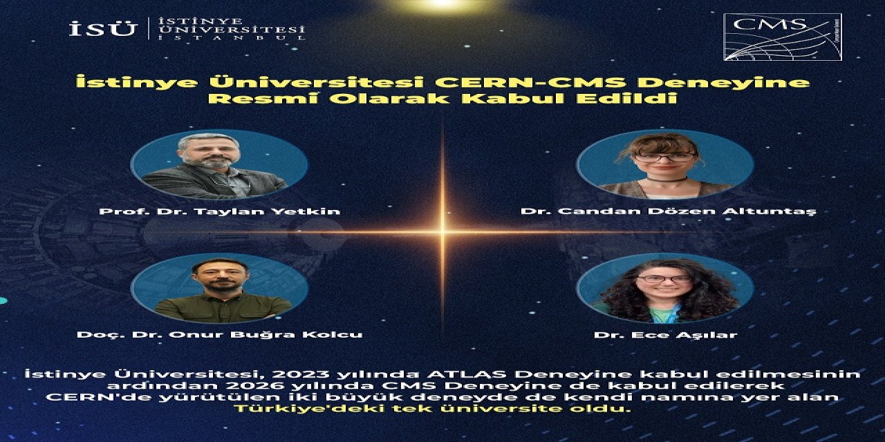 İstinye Üniversitesi CERN-CMS Deneyine kabul edildiğini duyurdu