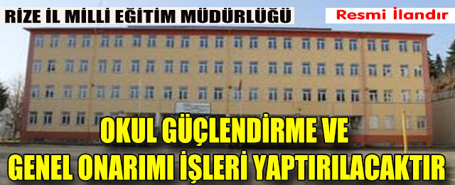 Okul Güçlendirme ve Genel Onarımı İşleri Yaptırılacaktır