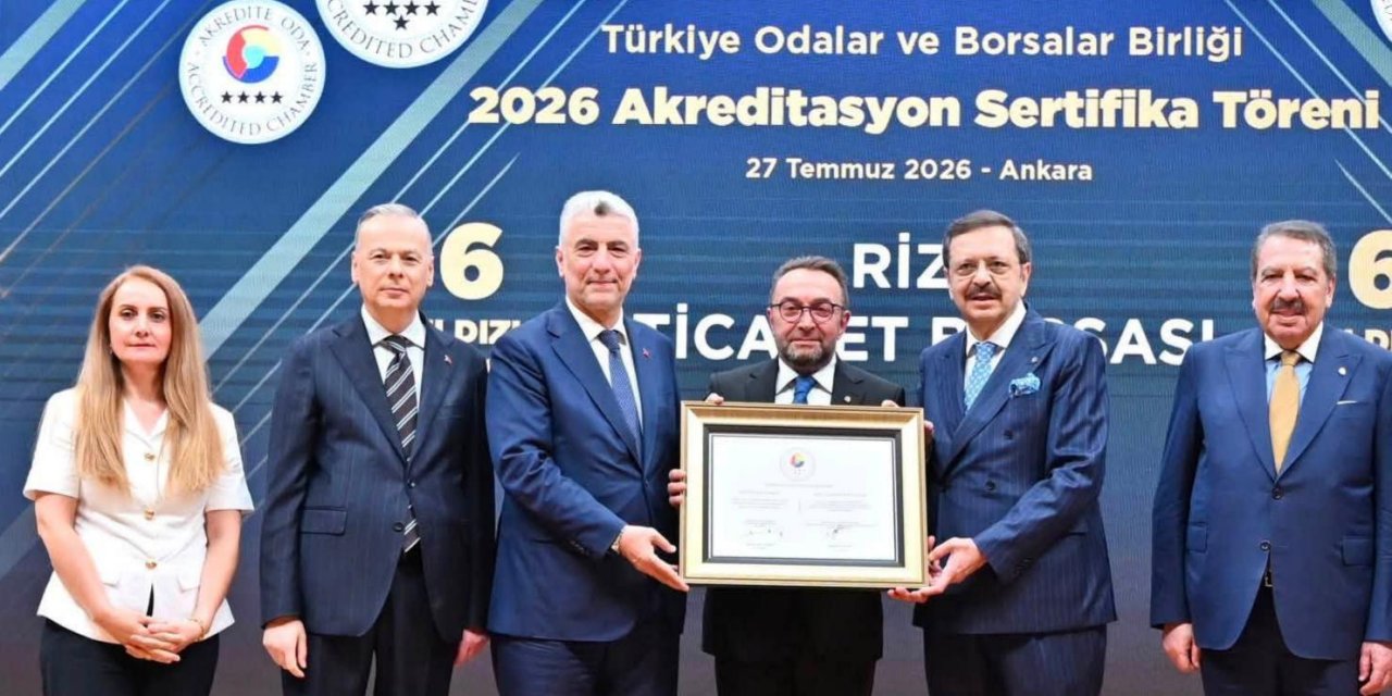 Rize Ticaret Borsası'na 6 Yıldızlı Akreditasyon Belgesi