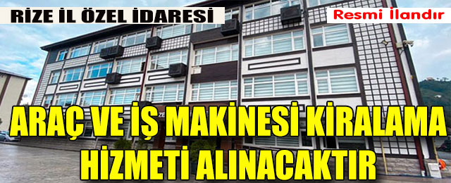 Araç ve İş Makinesi Kiralama Hizmeti Alınacaktır