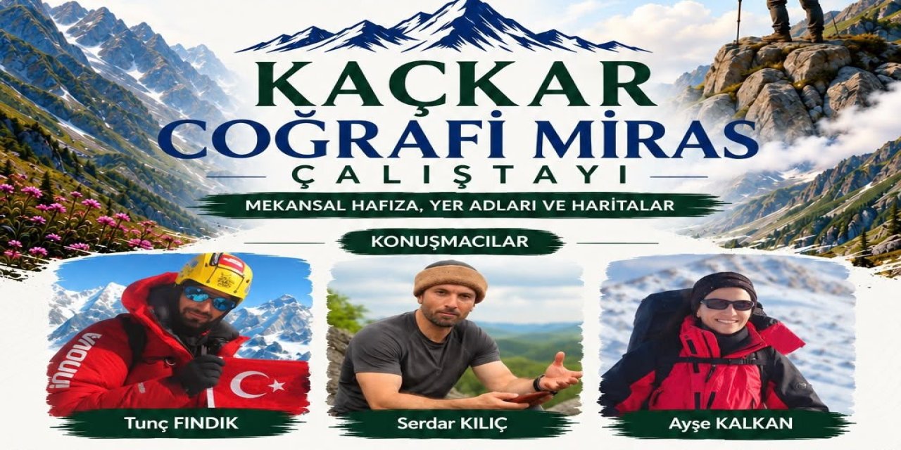 Kaçkarların Hafızası Rize’de Masaya Yatırılıyor: Kaçkar Coğrafi Miras Çalıştayı Başlıyor