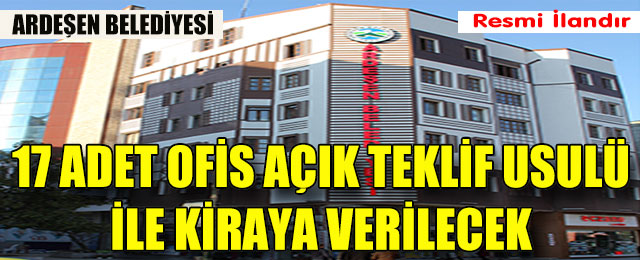 17 Adet Ofis Açık Teklif Usulü ile Kiraya Verilecek
