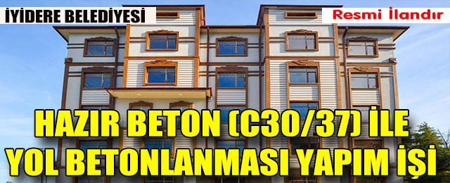 Hazır Beton (C30/37) ile Yol Betonlanması Yapım İşi