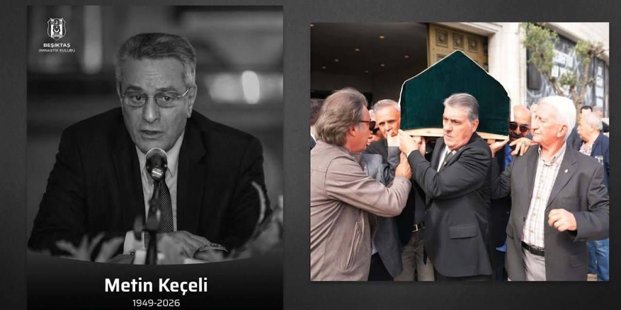 Rizeli İş İnsanı ve Beşiktaş’ın Unutulmaz Yöneticisi Metin Keçeli’ye Son Görev
