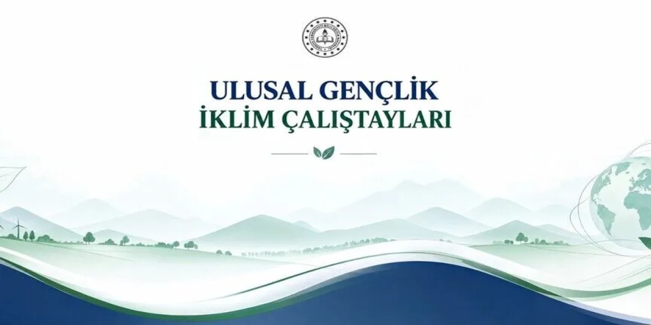COP31 kapsamında Rize dahil 30 ilde "Gençlik İklim Çalıştayları" yapılacak