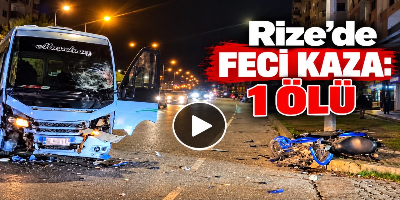 Rize'de Trafik Kazası: Motosiklet Sürücüsü Hayatını Kaybetti
